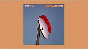 Pebbl - Moonbeams (Full EP)