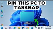 How to Pin This PC to Taskbar in Windows 11