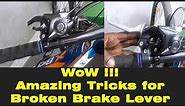 Interesting Tricks for Broken Brake Lever modification in Gear Cycle
