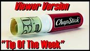 5 More Clever Uses For Chapstick - "Tip Of The Week" (E44)