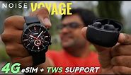 NoiseFit Voyage 4G eSIM Smartwatch with Built in GPS & TWS Connect ⚡⚡ Heavy Testing ⚡⚡