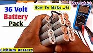 How to make Lithium Ion 36 Volt Battery Pack