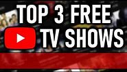 Top FREE TV Shows on Youtube