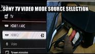 sony tv video mode source selection |sony bravia |sony bravia led tv 32 inch 32W622G