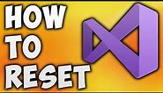 How to Reset Visual Studio Settings to Default - How to Reset Visual Studio to Default Settings