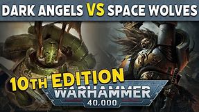 10th Edition Warhammer 40k Battle Report - Dark Angels vs Space Wolves