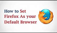How to Set Mozilla Firefox as Your Default Browser