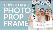 How to Create a Photo Prop Frame