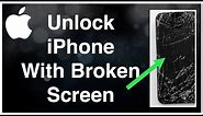 How To Unlock iPhone With a Broken Screen