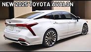 New 2025 Toyota Avalon Hybrid Official Unveiled - FIRST LOOK | Perfect Full-Size Luxury Sedan!