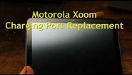 How To: Motorola Xoom Charging Port Replacement