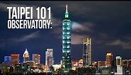 TAIPEI 101 OBSERVATION DECK- Is It Worth It??