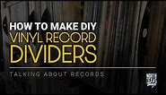 How to Make DIY Record Dividers | Talking About Records