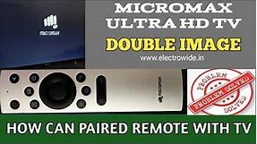 HOW TO PAIR MICROMAX ULTRA HD SMART TV REMOTE. DOUBLE IMAGE [ASSAM]