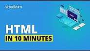 HTML Tutorial For Beginners |HTML In 10 Minutes | HTML Basics For Beginners | Simplilearn