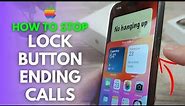 How To Stop Side Lock Button From Ending Calls On iPhone