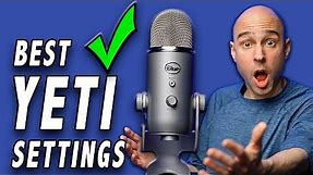 How to Get the BEST sound from BLUE YETI Microphone | TIPS for Best Settings to Sound Professional
