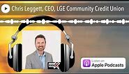 Chris Leggett, CEO, LGE Community Credit Union