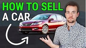 How To Sell A Used Car In 2024 (Ultimate Guide)