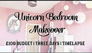 Unicorn Bedroom Makeover on a £100 Budget | Three Days | Timelapse