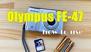 Olympus FE-47 How to use digital camera 2000s