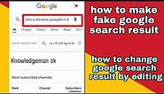 how to make fake search result | change google search result by editing |