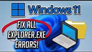 How to Fix All Explorer.Exe Errors in Windows 11 [Tutorial]