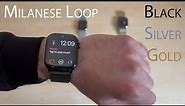 Apple Watch Milanese Loop Colours (Gold, Silver, Black Graphite straps) comparison on wrist