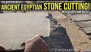 The Mystery of Ancient Egyptian Stone Cutting in Basalt and Granite - UnchartedX full documentary!