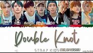 STRAY KIDS - 'DOUBLE KNOT' (English Ver.) Lyrics [Color Coded_Eng]