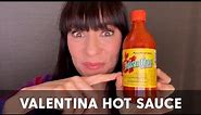 Sizzle Reel! Valentina Hot Sauce Review