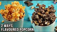 2 Ways Flavored Popcorn | Salted Caramel | Chocolate Popcorn | Homemade Theater Style Popcorn Recipe