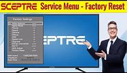 Sceptre LED TV Service Menu Access Codes and perform factory reset | SCEPTRE TV Service Menu