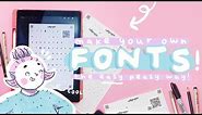 HOW TO MAKE YOUR OWN FONTS | The Easy Way!