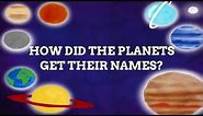 How Did The Planets Get Their Names?