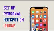 How to Set Up Personal Hotspot on iPhone | How to Turn Your Phone Into a Wi Fi Hotspot