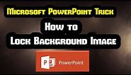 How to lock background Image in Microsoft PowerPoint