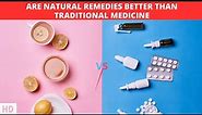Natural vs. Traditional Medicine: Which is the Ultimate Healer?