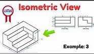 Isometric View | How to Construct an Isometric View of an Object | Example: 3