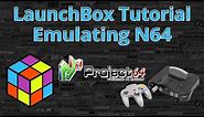Nintendo 64 Project 64 2.x.x - LaunchBox Tutorials