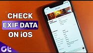 How to Check Details of Images on iPhone | Check EXIF Data on iOS | Guiding Tech