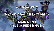Overwatch 2 Main Menu Mythic Grand Beast Orisa Season 8 Title Screen with Music OW2