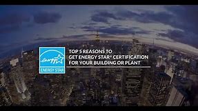 Top 5 Reasons to Get ENERGY STAR Certification for Your Building or Plant
