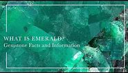 What Is Emerald - Gemstone Facts and Information