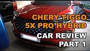 Chery Tiggo 5x Pro Hybrid | Car Review Part 1
