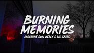 Machine Gun Kelly - Burning Memories (Lyrics) feat. Lil Skies