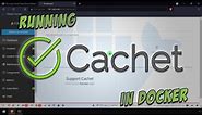 Running Cachet Open Source Status Page System in Docker on Linux