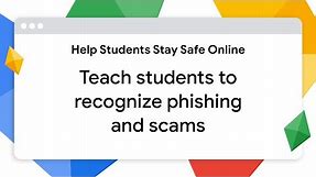 Teach students to recognize phishing and scams