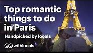 ❤️ Romantic Paris | Top romantic things to do in Paris a.k.a. what to do & where to go ❤️