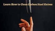 How to Clean Carbon Steel Knives Properly (4 Different Methods) – KnifeUp